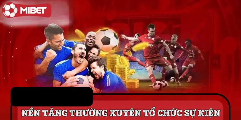 Mibet và các sự kiện thể thao